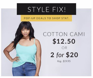 Cotton Cami $12.50 or 2 for $20