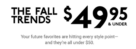 The Fall Trends $49.95 & Under
